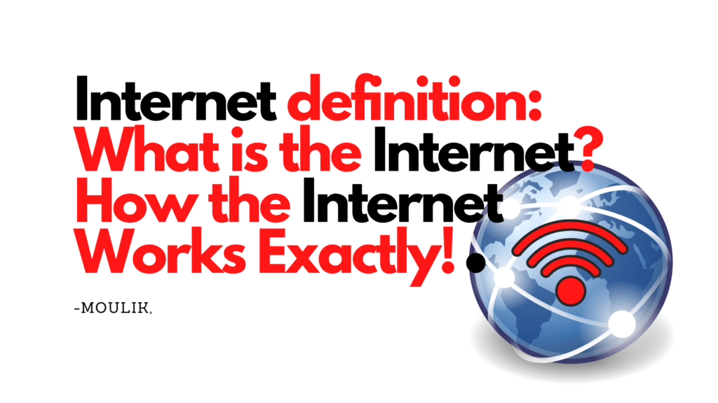 What is the Internet definition? what is the internet how the internet works exactly