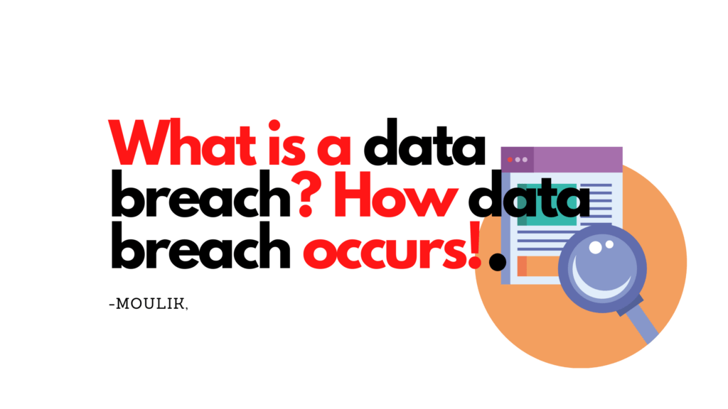 What is a data breach? How does a data breach work exactly!