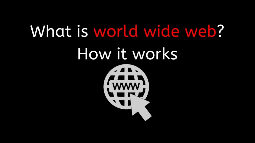 world wide web and how it works