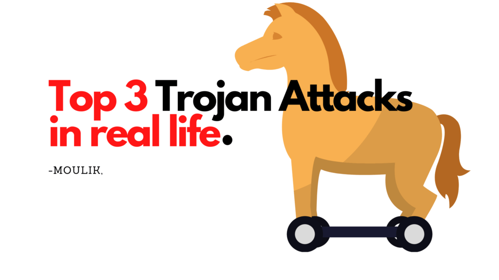 Top 3 Trojan Attacks in real life