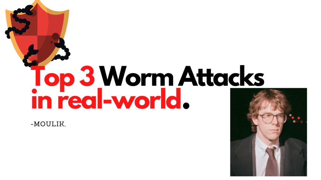 Top 3 Worm attacks in real world