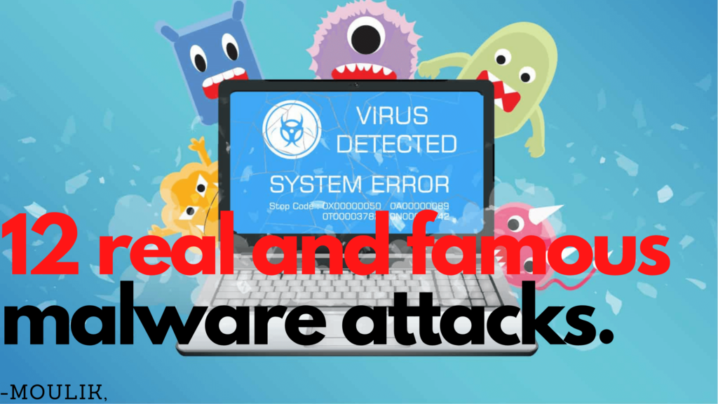 12 Real and Famous Malware attacks