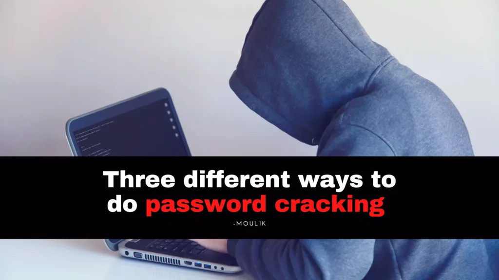 The three ways to do password cracking