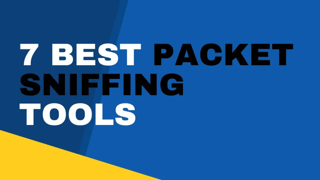7 best packet sniffing tools