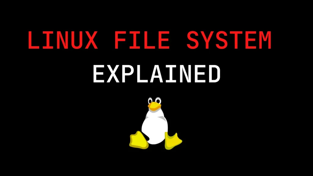 LINUX FILE SYSTEM EXPLAINED