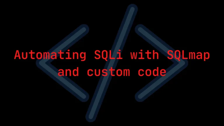 Automating SQLi with SQLmap and custom code