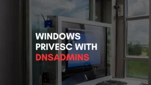 Escalating Privileges with DNSAdmins Group